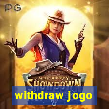 withdraw jogo