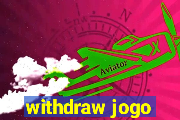 withdraw jogo