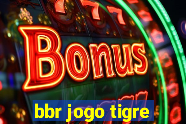 bbr jogo tigre