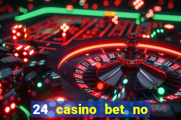 24 casino bet no deposit bonus