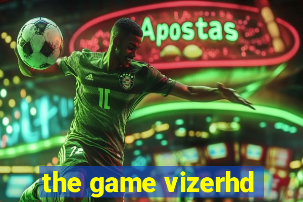 the game vizerhd