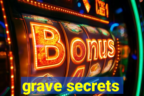 grave secrets