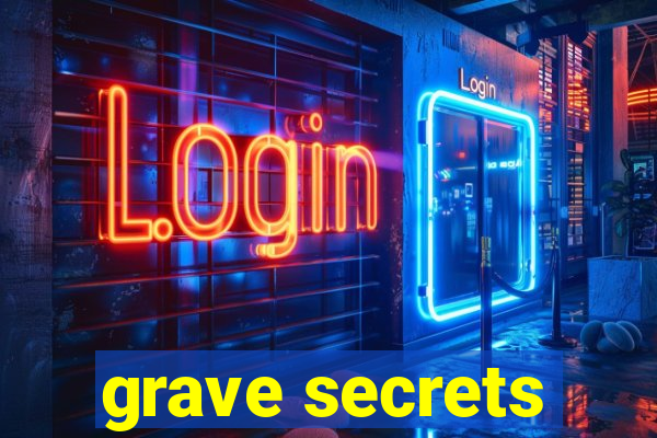 grave secrets