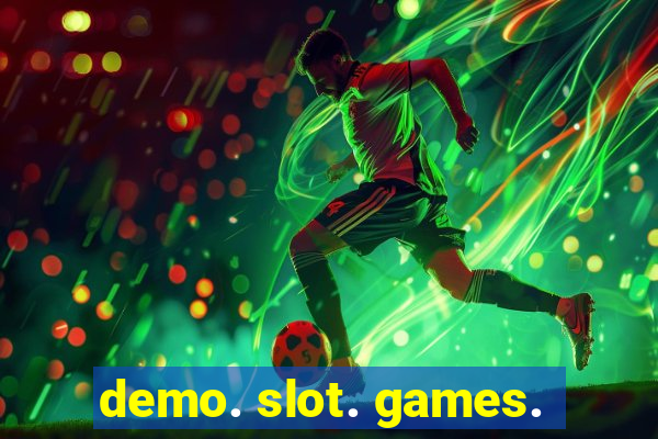 demo. slot. games.