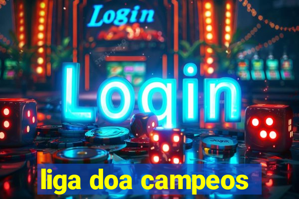 liga doa campeos