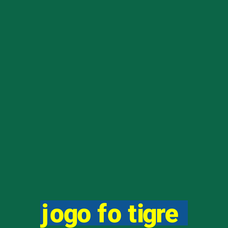 jogo fo tigre