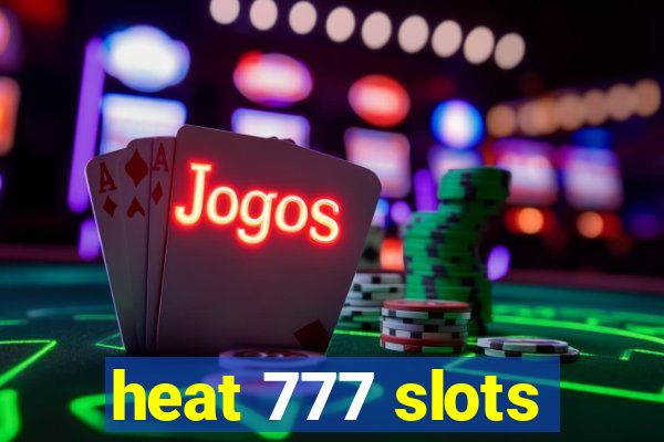 heat 777 slots