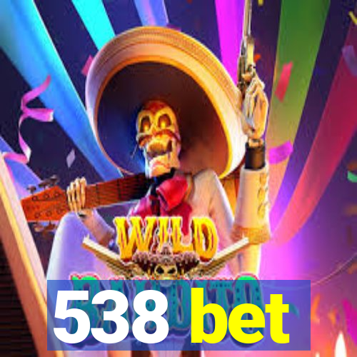 538 bet