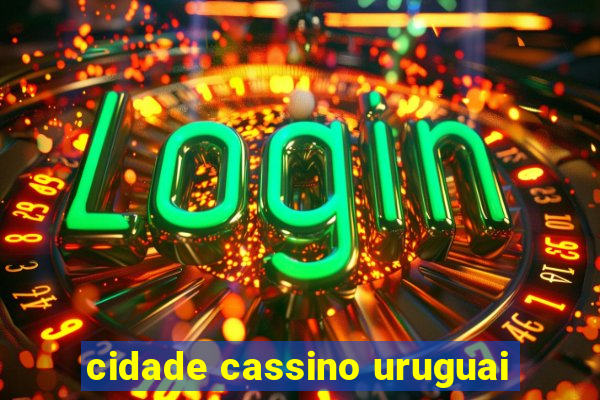 cidade cassino uruguai