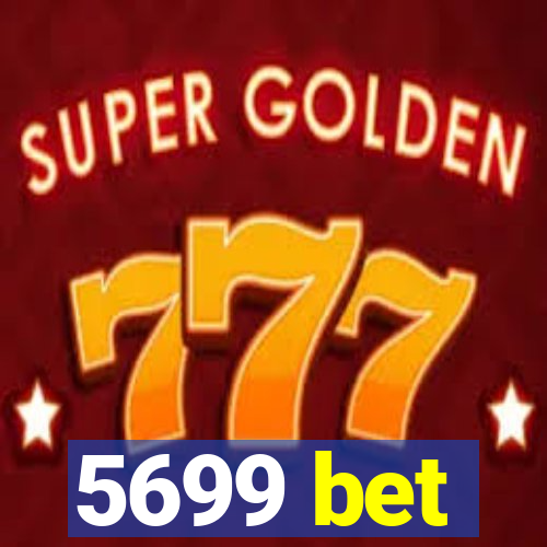 5699 bet