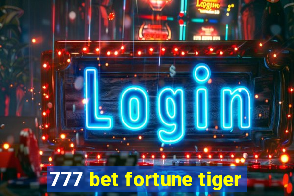 777 bet fortune tiger