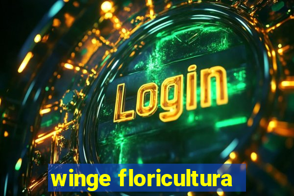 winge floricultura