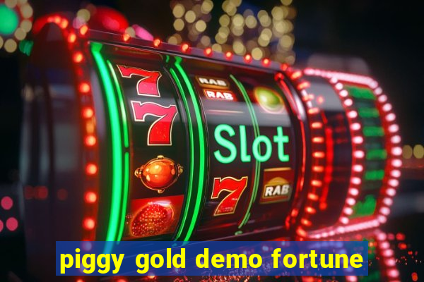 piggy gold demo fortune