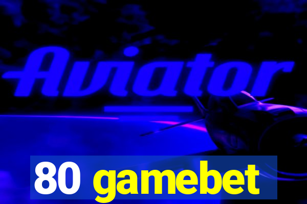 80 gamebet