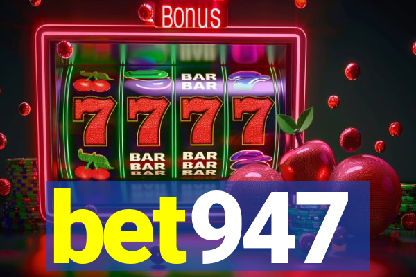 bet947