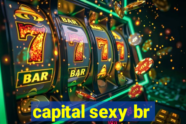 capital sexy br