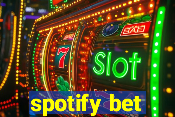 spotify bet