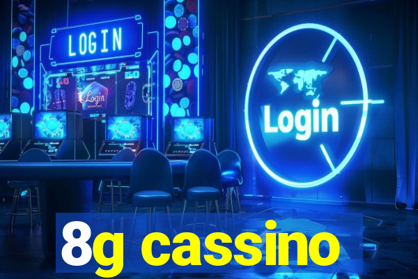 8g cassino