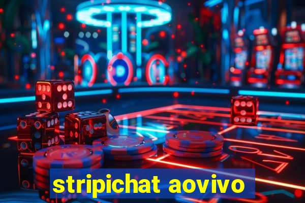 stripichat aovivo