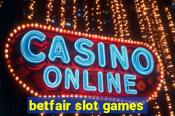 betfair slot games