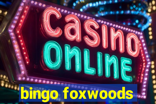 bingo foxwoods