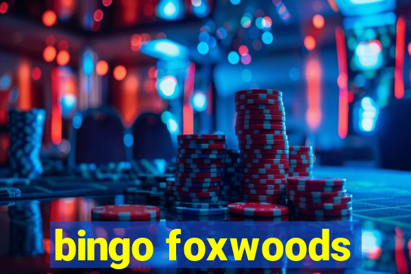 bingo foxwoods