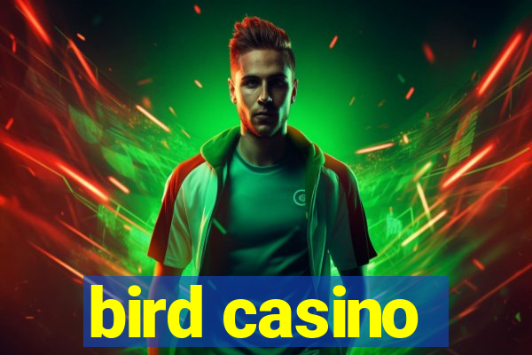 bird casino