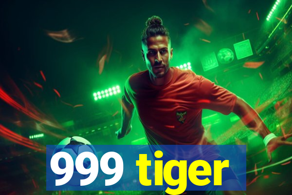 999 tiger