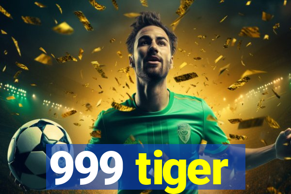 999 tiger