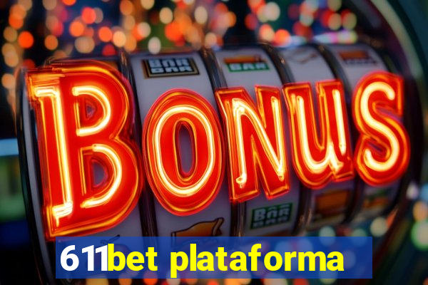 611bet plataforma