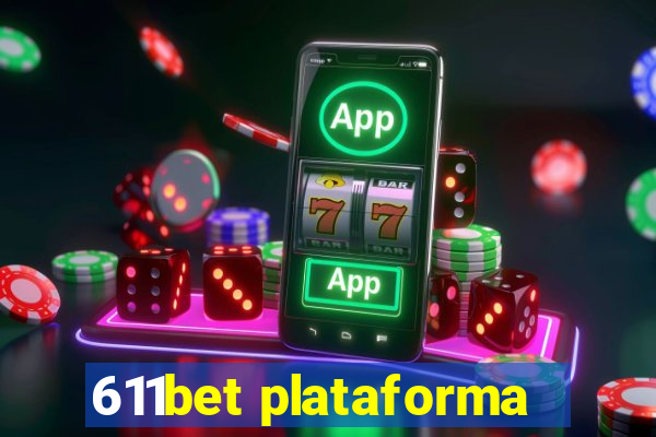 611bet plataforma