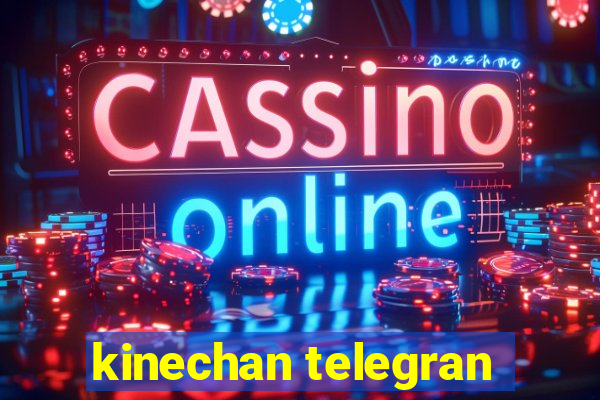 kinechan telegran