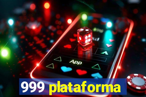 999 plataforma