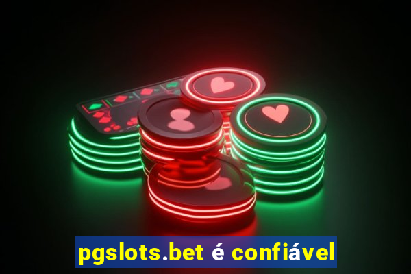 pgslots.bet é confiável