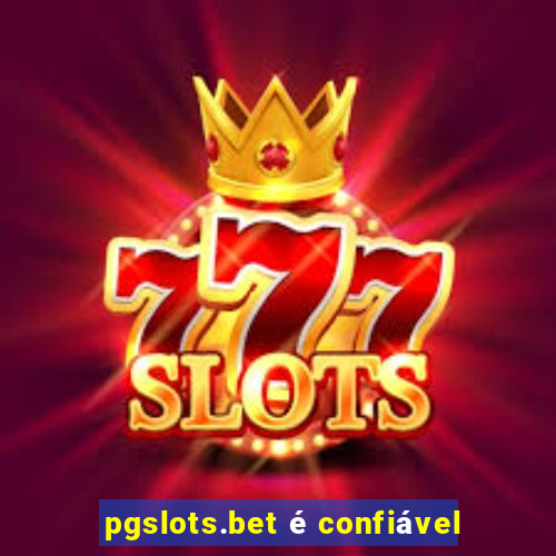 pgslots.bet é confiável