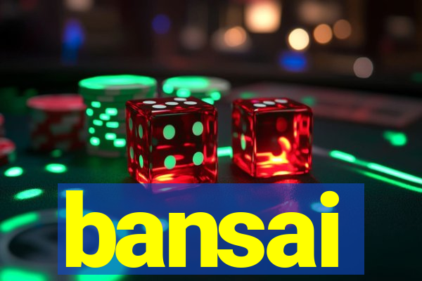 bansai