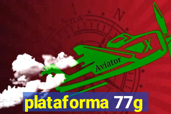 plataforma 77g