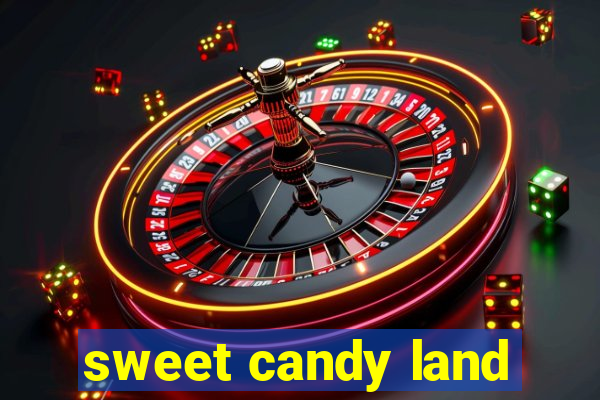 sweet candy land