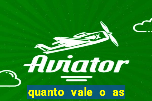 quanto vale o as no 21