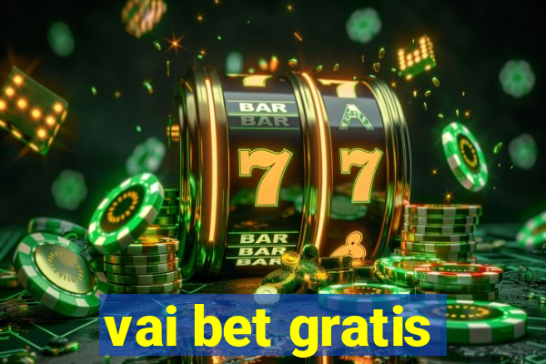 vai bet gratis