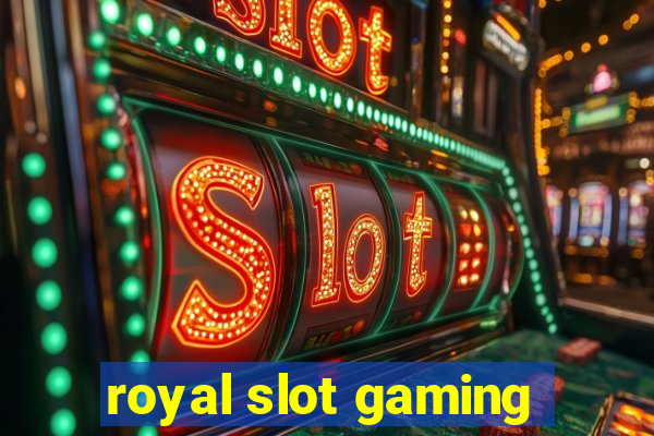 royal slot gaming