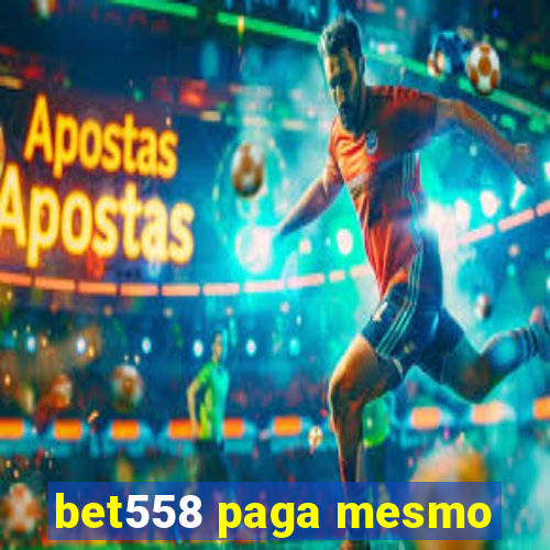 bet558 paga mesmo