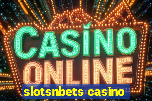 slotsnbets casino