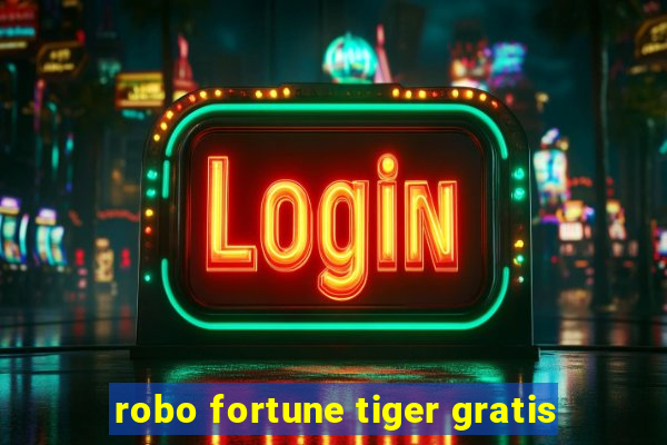 robo fortune tiger gratis