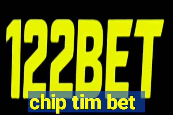 chip tim bet