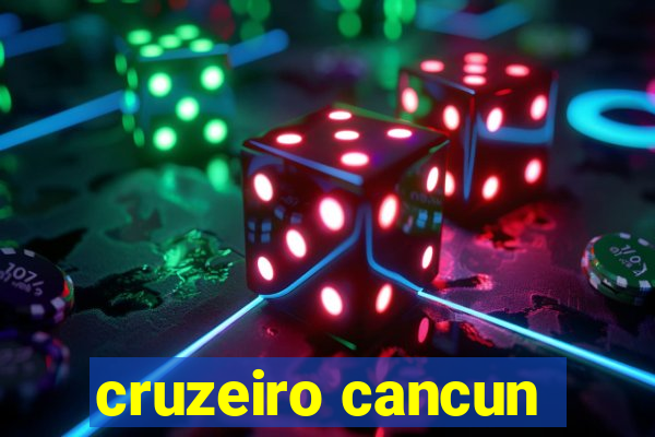 cruzeiro cancun