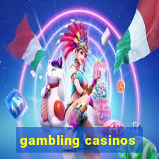 gambling casinos