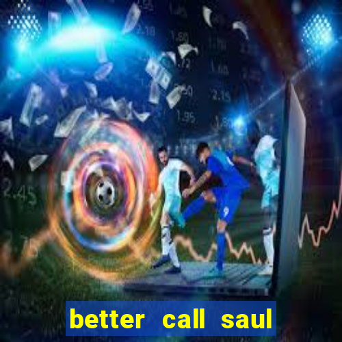 better call saul torrent dublado