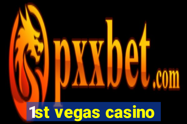 1st vegas casino