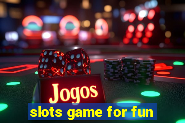 slots game for fun